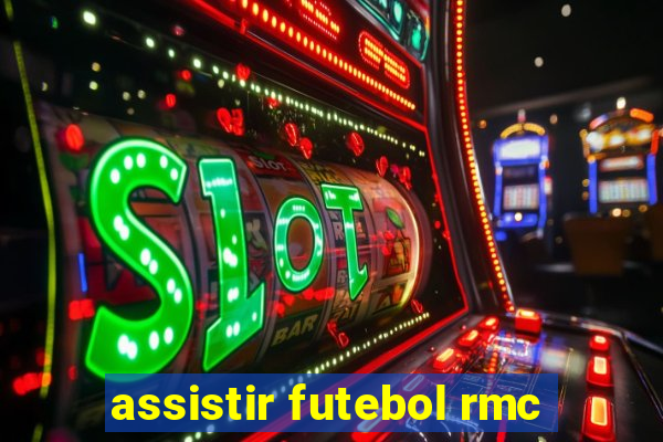 assistir futebol rmc